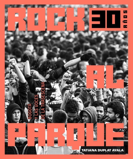 Rock al Parque. 30 años. Bogot...