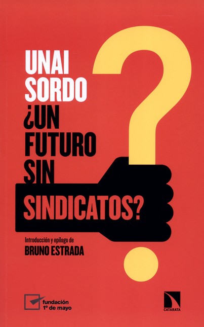¿Un futuro sin sindicatos?