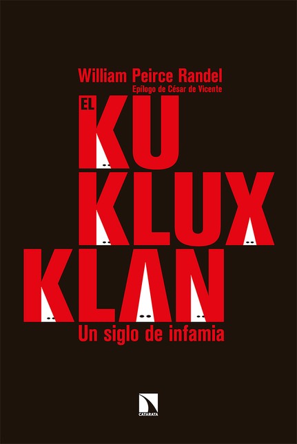 El ku Klux Klan. Un siglo de i...