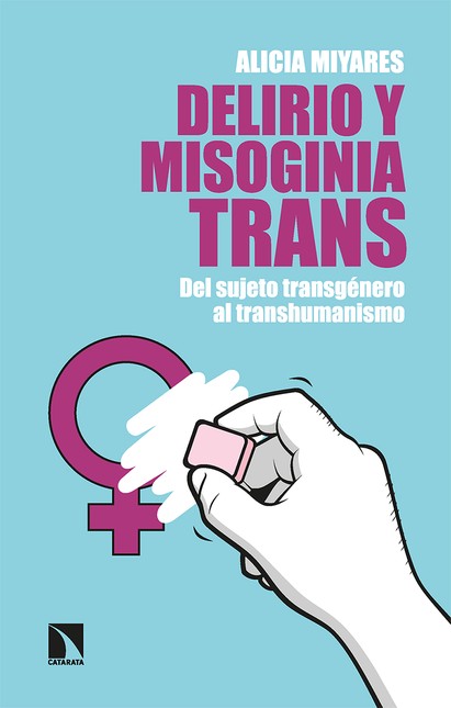 Delirio y misoginia trans. Del...