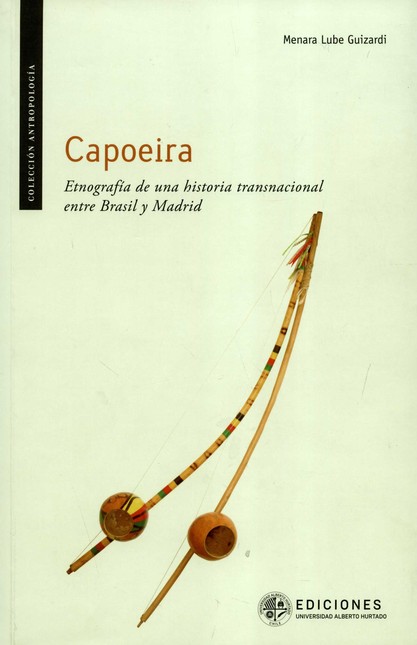 Capoeira. Etnografía de una hi...
