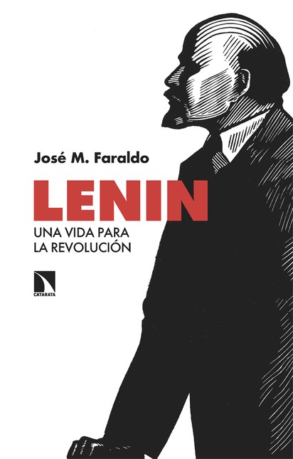 Lenin. Una vida para la revolu...
