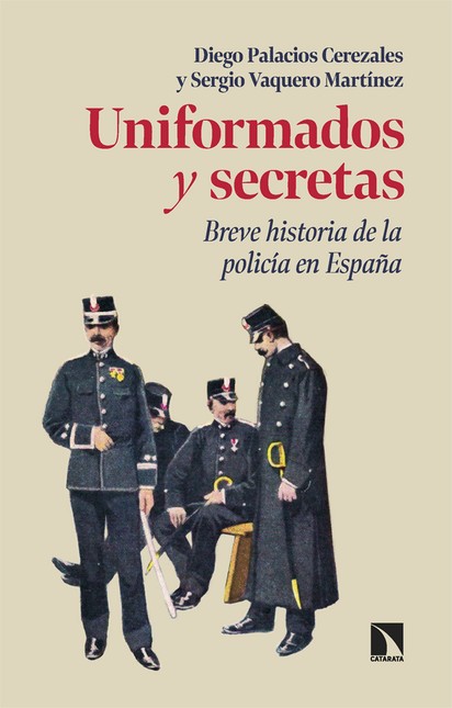 Uniformados y secretas. Breve ...