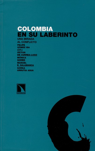 Colombia en su laberinto. Una ...