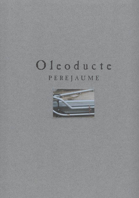 Oleoducte. Perejaume