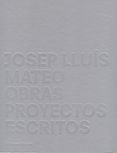 Josep Lluís Mateo. Obras, proy...