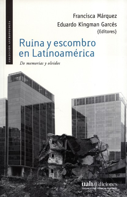 Ruina y escombro en Latinoameé...