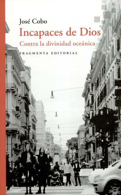 Incapaces de Dios. Contra la d...