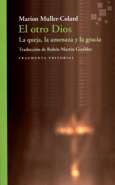 El otro Dios. La queja, la ame...