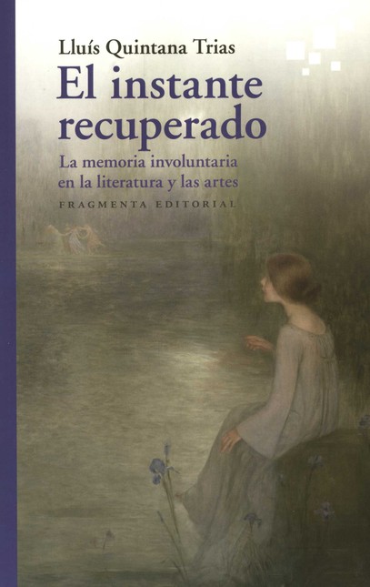 El instante recuperado. La mem...
