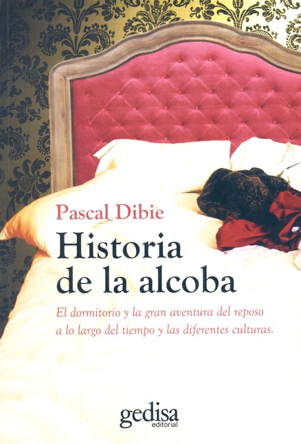 Historia de la alcoba. El dorm...