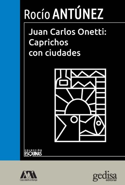 Juan Carlos Onetti: caprichos ...