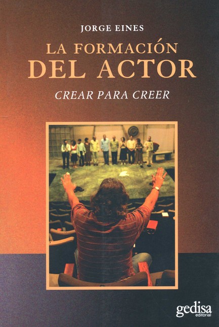 La formación del actor. Crear ...