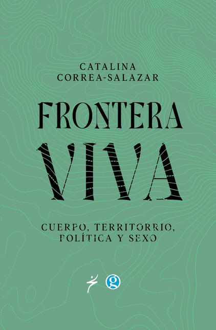 Frontera viva. Cuerpo, territo...