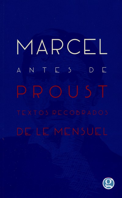 Marcel antes de Proust. Textos...
