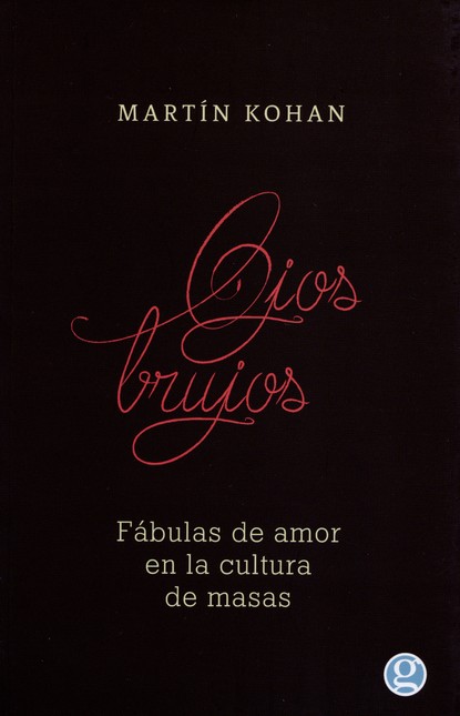 Ojos brujos. Fábulas de amor e...