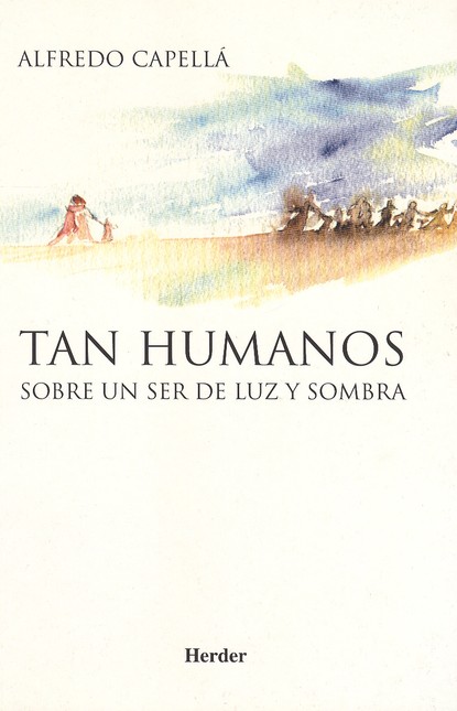 Tan humanos. Sobre un ser de l...