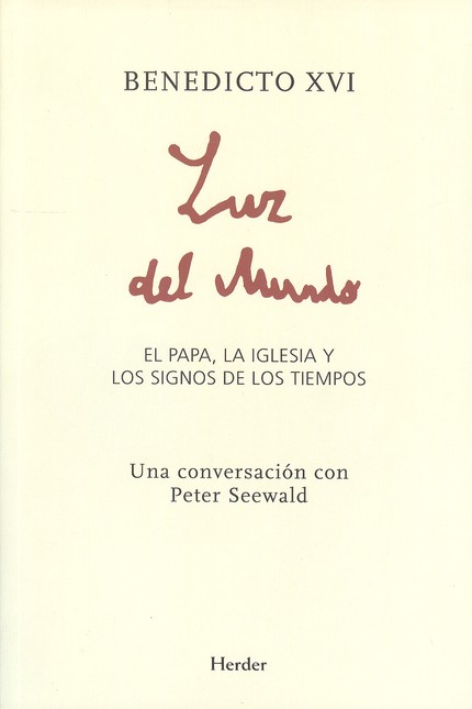 Luz del mundo. El Papa, La Igl...