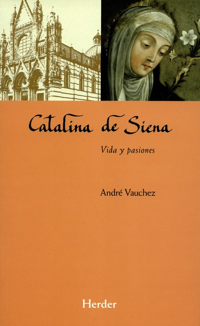Catalina de Siena. Vida y pasi...