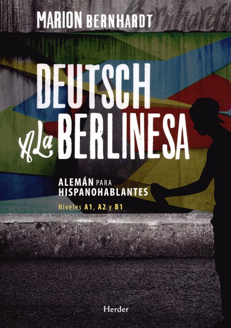Deutsch a la berlinesa. Alemán...