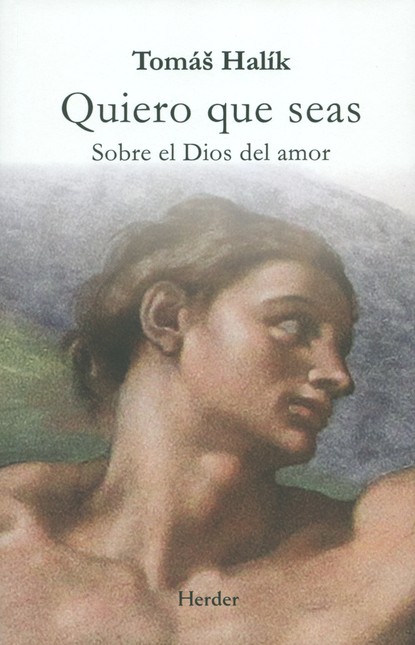 Quiero que seas. Sobre el Dios...