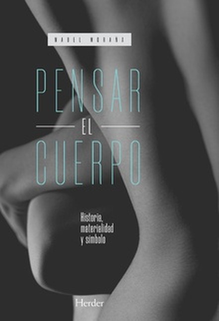 Pensar el cuerpo. Historia, ma...