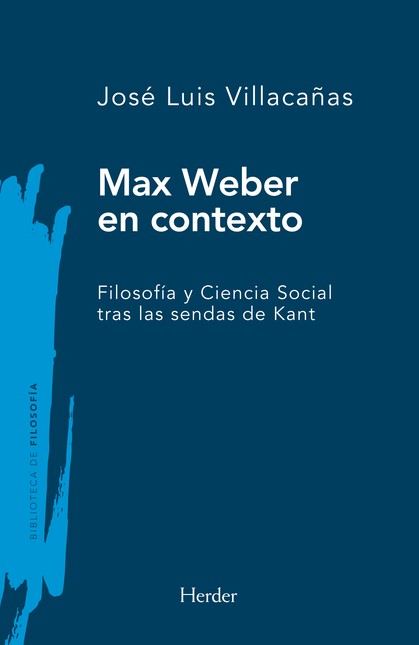 Max Weber en contexto. Filosof...