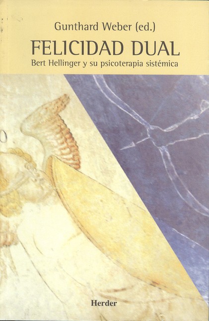 Felicidad dual. Bert Hellinger...