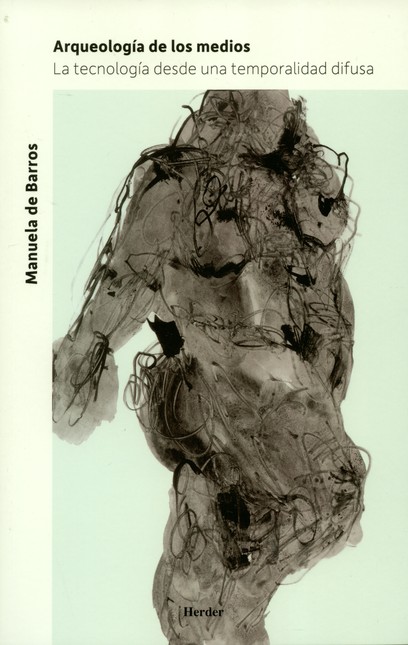 Arqueología de los medios. La ...