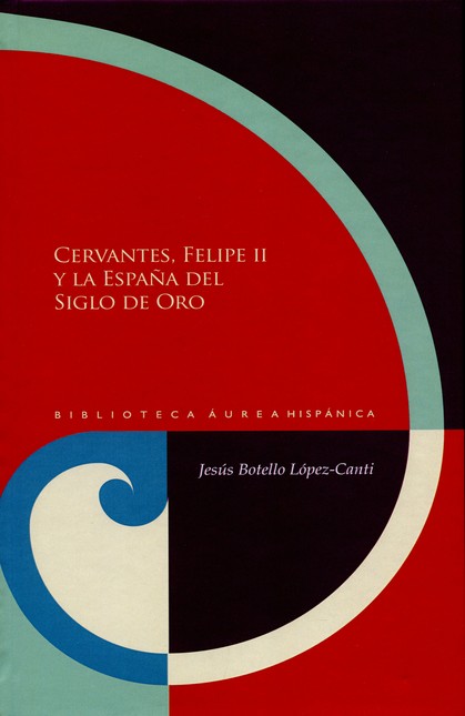 Cervantes, Felipe II y la Espa...
