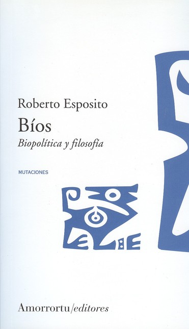Bíos. Biopolítica y filosofía
