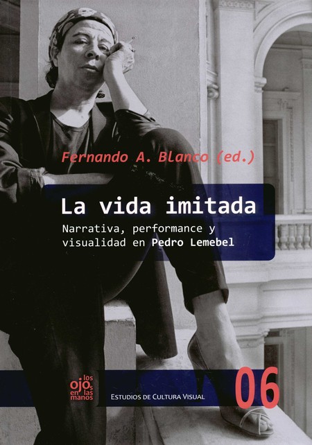 La vida imitada. Narrativa, pe...