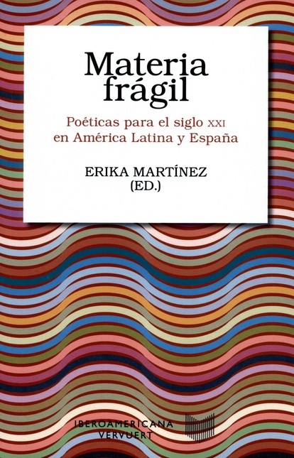 Materia frágil. Poéticas para ...