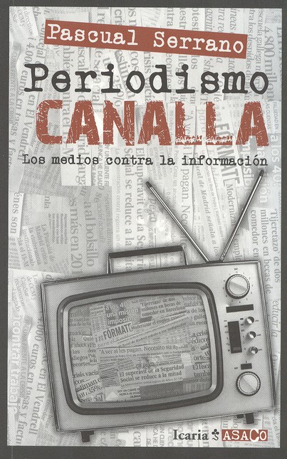 Periodismo canalla. Los medios...